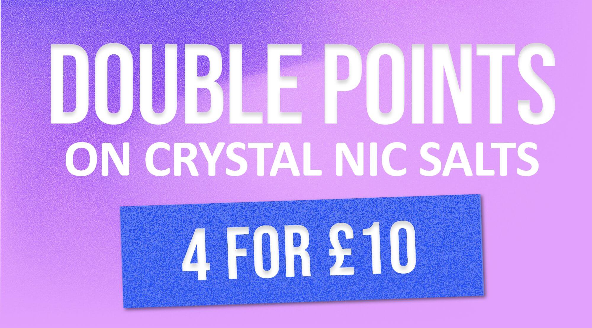 Earn double reward points on all SKE Crystal nic salt e-liquids.