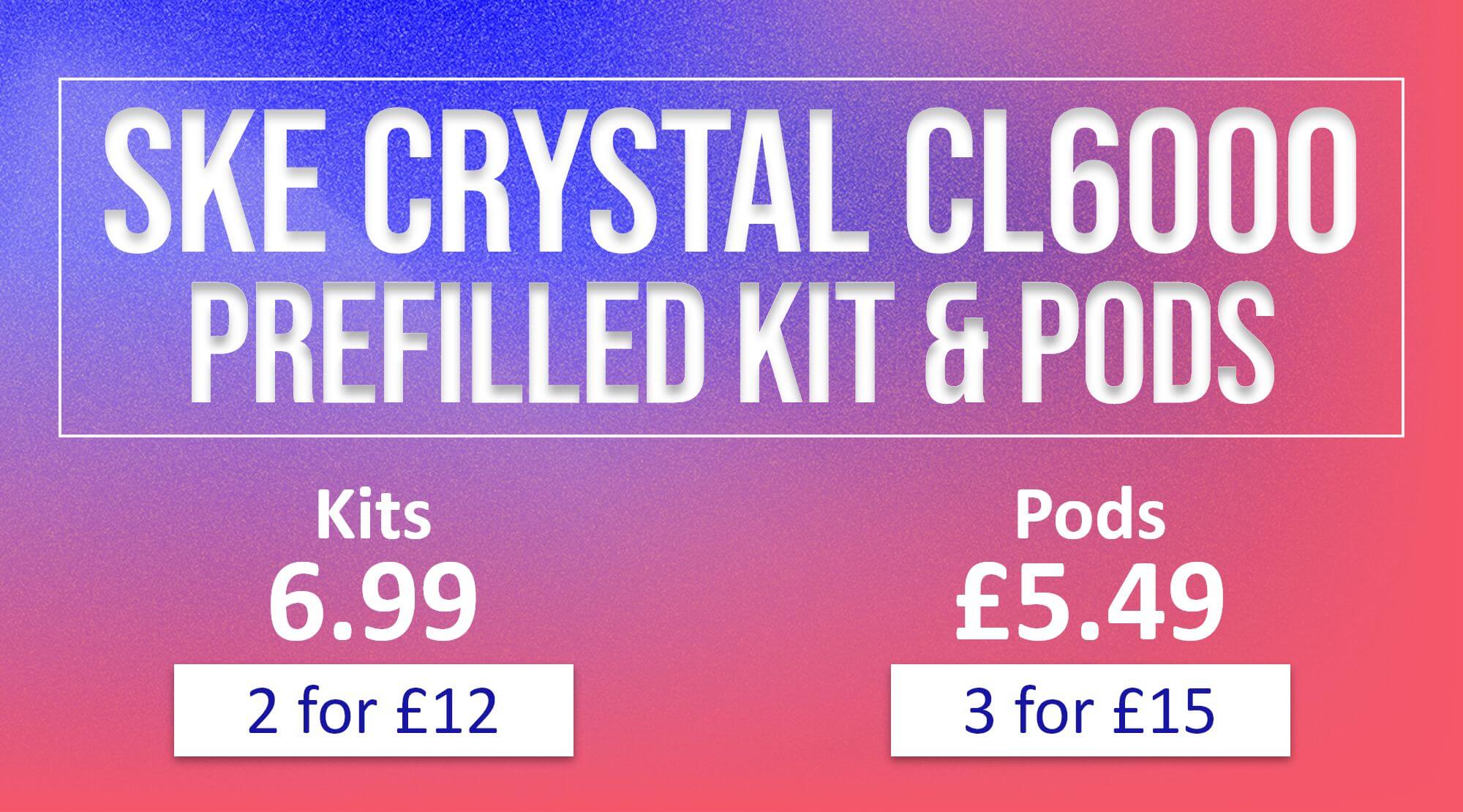 SKE Crystal CL6000 prefilled kit and pods - from 3 for £15.